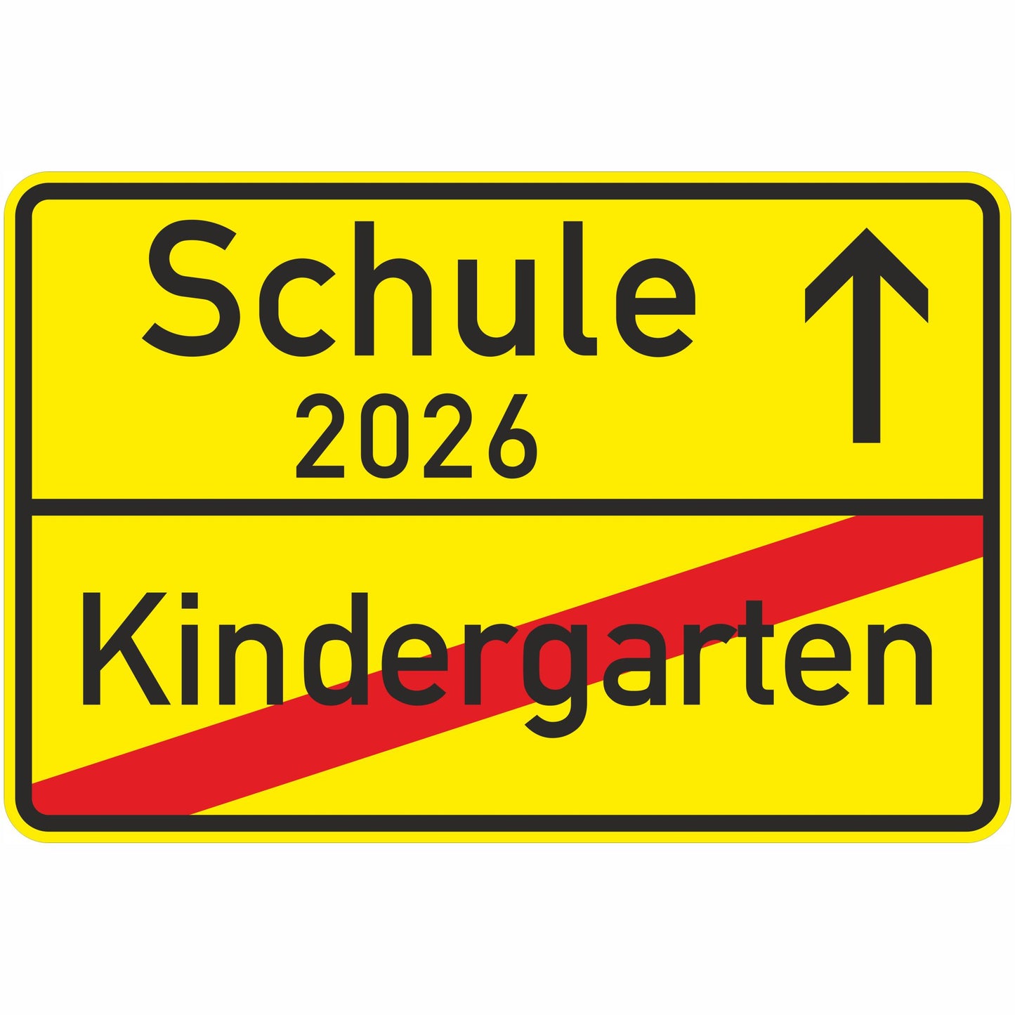 Eine Ortstafel mit der Aufschrift Schule 2026. Das Wort Kindergarten ist darunter durchgestrichen. Ein passendes Geschenk zum Schulanfang 2026.
