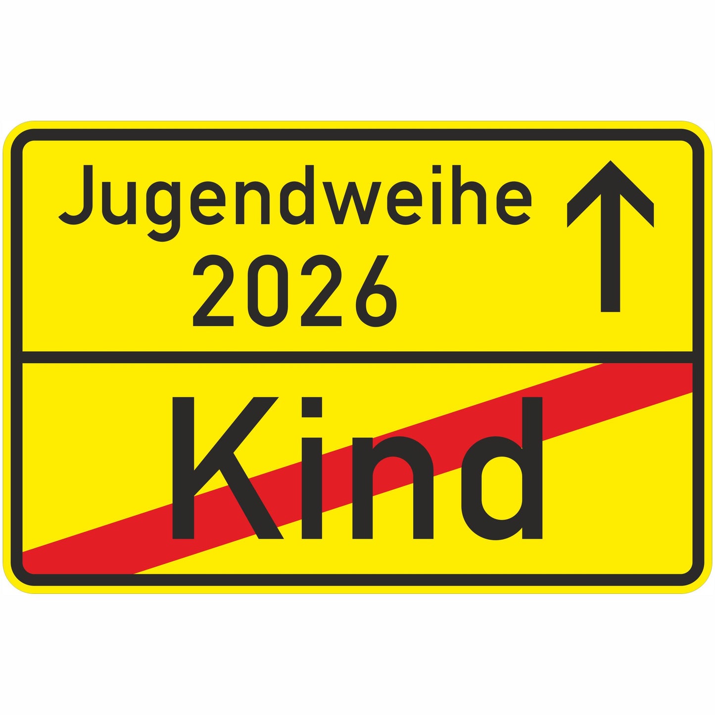 Eine Ortstafel mit der Aufschrift Jugendweihe 2026. Das Wort Kindergarten ist darunter durchgestrichen. Ein passendes Geschenk zur Jugendweihe 2026.