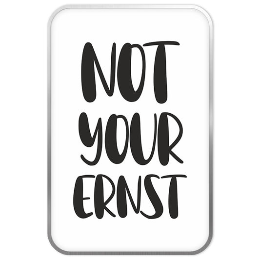 "Not your ernst" white